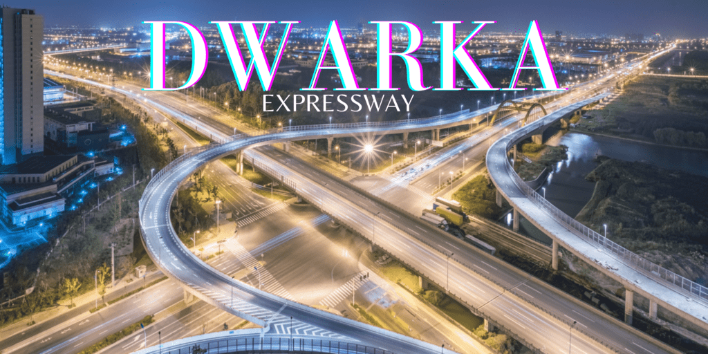 Dwarka Expressway: Surging Property Values in Gurgaon - Corporate Landbase